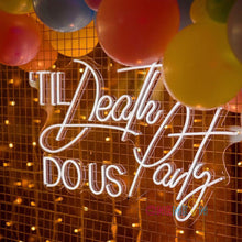 Load image into Gallery viewer, Til Death DO US Party Neon Sign
