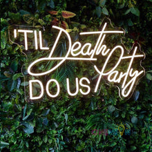 Load image into Gallery viewer, Til Death DO US Party Neon Sign
