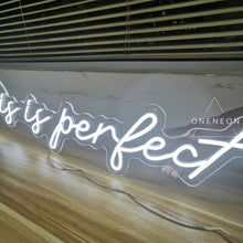 Load image into Gallery viewer, This Is Perfect Neon Sign
