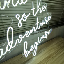 Load image into Gallery viewer, And So The Adventure Begin Neon Sign
