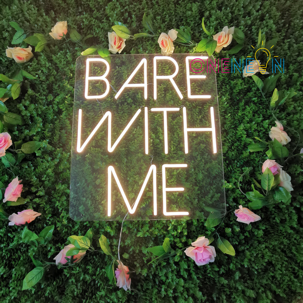 Bare With Me Neon Sign