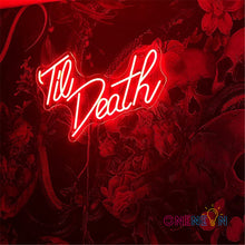 Load image into Gallery viewer, Til Death Neon Sign
