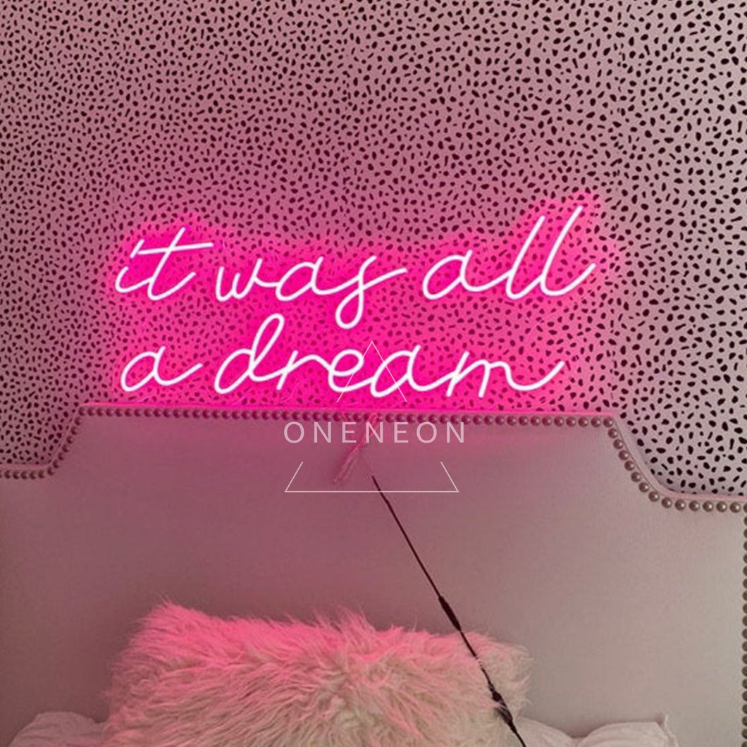 It Was All a Dream Neon Sign