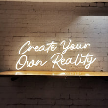 Load image into Gallery viewer, Create Your Own Reality Neon Sign
