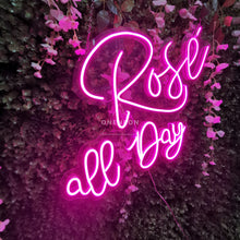 Load image into Gallery viewer, Rose All Day Neon Sign
