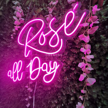 Load image into Gallery viewer, Rose All Day Neon Sign
