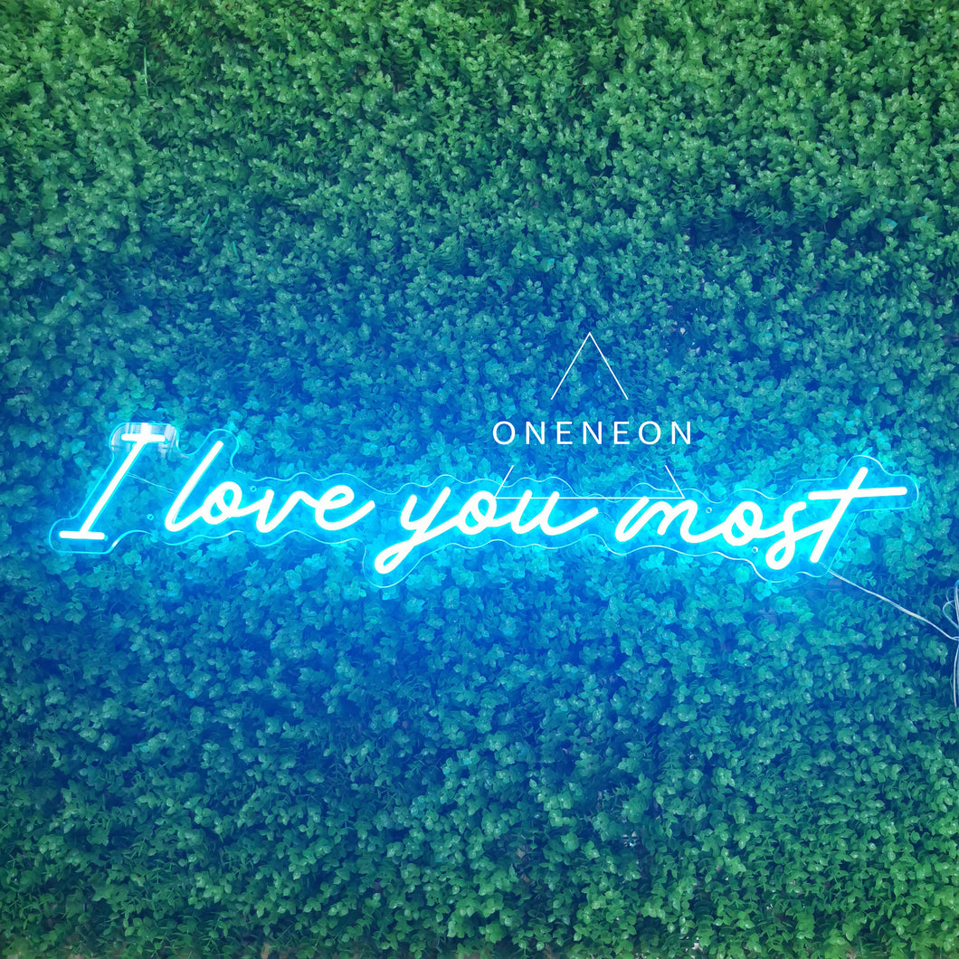 I Love You Most Neon Sign