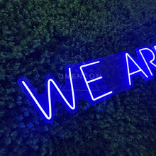 Load image into Gallery viewer, We Are Neon Sign
