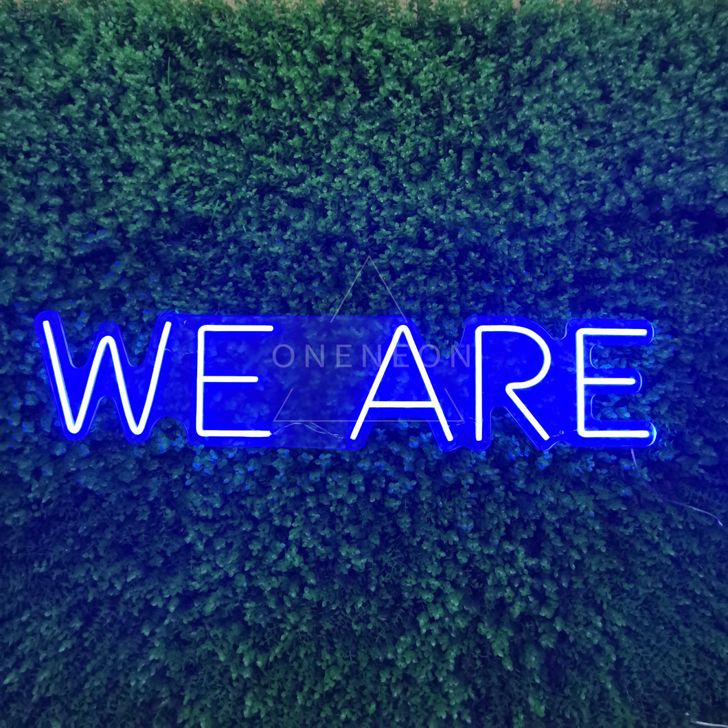 We Are Neon Sign